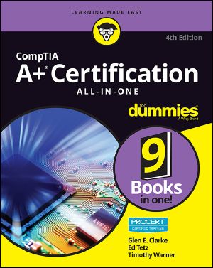 [Dummies 01] • CompTIA A+ Certification All-in-One For Dummies · 4th Edition, 4